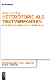 book Heterotopie ALS Textverfahren: Erzahlter Raum in Romantik Und Realismus