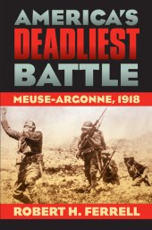 book America's deadliest battle : meuse-argonne, 1918.