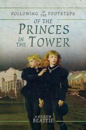 book Following in the Footsteps of the Princes in the Tower