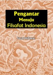 book Pengantar Menuju Filsafat Indonesia (Cetakan Kedua)