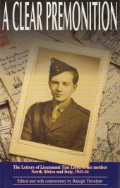 book A Clear Premonition: The Letters of Lieutenant Tim Lloyd, 1943-1944 (Letters of LT Tim Lloyd to His Mother - Italy and North Afri)