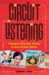 book Circuit Listening: Chinese Popular Music in the Global 1960s