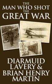 book The Man Who Shot the Great War