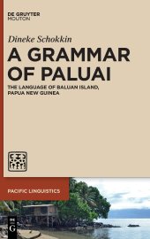 book A Grammar of Paluai: The Language of Baluan Island, Papua New Guinea