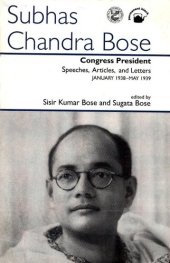 book Subhas Chandra Bose- Congress President: Speeches, Articles, and Letters January 1938–May 1939