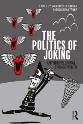 book The Politics of Joking: Anthropological Engagements