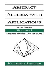 book Abstract Algebra with Applications: In Two Volumes_ Vector Spaces and Groups