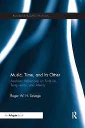 book Music, Time, and Its Other: Aesthetic Reflections on Finitude, Temporality, and Alterity