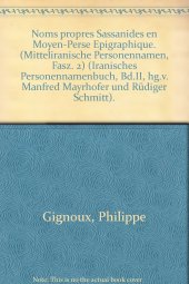 book Noms propres sassanides en moyen-Perse épigraphique. (Mitteliranische Personennamen, Fasz. 2) (Iranisches Personennamenbuch, Bd.II, hg.v. Manfred Mayrhofer und Rüdiger Schmitt).