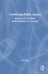 book Contesting Public Spaces: Social Lives of Urban Redevelopment in London