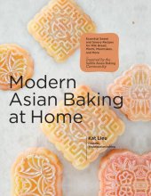 book Modern Asian Baking at Home Essential Sweet and Savory Recipes for Milk Bread, Mooncakes, Mochi and More