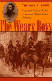 book Weary Boys : Colonel J. Warren Keifer and the 110th Ohio Volunteer Infantry.