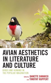 book Avian Aesthetics in Literature and Culture: Birds and Humans in the Popular Imagination