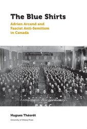 book The blue shirts : Adrien Arcand and fascist anti-semitism in Canada