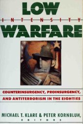 book Low Intensity Warfare: Counterinsurgency, Proinsurgency, and Antiterrorism in the Eighties