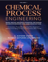 book Chemical Process Engineering: Design, Analysis, Simulation and Integration, and Problem Solving With Microsoft Excel – UniSim Design Software, Volume 1: Computation, Physical Property, Fluid Flow, Equipment and Instrument Sizing, Pumps and Compressors, Ma