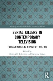 book Serial Killers in Contemporary Television: Familiar Monsters in Post-9/11 Culture