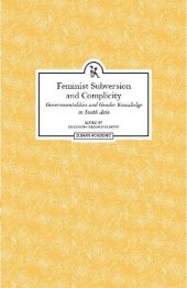 book Feminist Subversion and Complicity: Governmentalities and Gender Knowledge in South Asia