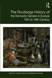 book The Routledge History of the Domestic Sphere in Europe : 16th to 19th Century