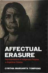 book Affectual Erasure: Representations of Indigenous Peoples in Argentine Cinema