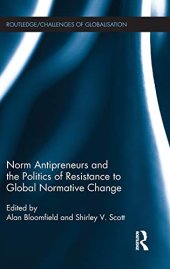 book Norm Antipreneurs and the Politics of Resistance to Global Normative Change