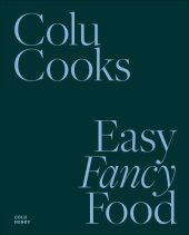 book Colu Cooks: Easy Fancy Food