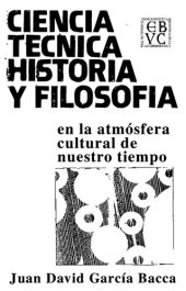 book Ciencia, técnica, historia y filosofía en la atmósfera cultural de nuestro tiempo