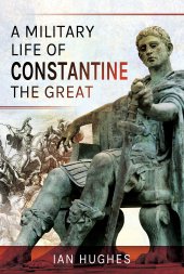 book A Military Life of Constantine the Great