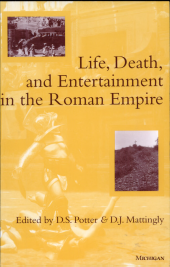 book Life, Death, and Entertainment in the Roman Empire