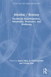 book Mumbai / Bombay: Majoritarian Neoliberalism, Informality, Resistance, and Wellbeing