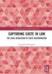 book Capturing Caste in Law: The Legal Regulation of Caste Discrimination