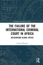 book The Failure of the International Criminal Court in Africa: Decolonising Global Justice