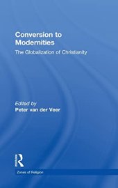 book Conversion to Modernities: The Globalization of Christianity