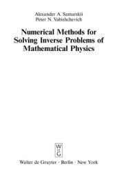 book Numerical Methods for Solving Inverse Problems of Mathematical Physics