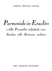 book Parmenide in Eraclito o della personalità individuale come assoluto nello storicismo moderno