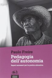 book Pedagogia dell'autonomia. Saperi necessari per la pratica educativa