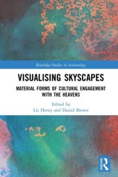 book Visualising skyscapes : material forms of cultural engagement with the heavens