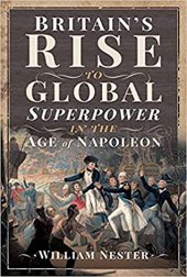 book Britain's Rise to Global Superpower in the Age of Napoleon