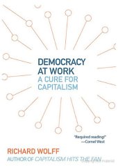 book Democracy at Work: A Cure for Capitalism