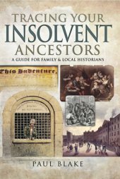 book Tracing Your Insolvent Ancestors: A Guide for Family Historians