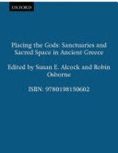 book Placing the Gods: Sanctuaries and Sacred Space in Ancient Greece