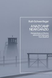 book A Nazi Camp Near Danzig: Perspectives on Shame and on the Holocaust from Stutthof