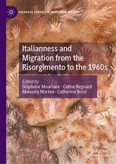 book Italianness and Migration from the Risorgimento to the 1960s