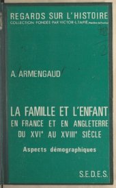 book La famille et l’enfant en France et en Angleterre du XVIᵉ au XVIIIᵉ siècle : Aspects démographiques