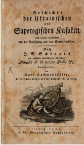 book Geschichte der ukrainischen und saporogischen Kasaken [Kosaken] nebst einigen Nachrichten von der Verfassung und Sitten derselben; nach J. B. Scherers aus russischen Handschriften übersetzten Annales de la Petite Russie &c