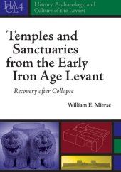 book Temples and Sanctuaries From the Early Iron Age Levant: Recovery After Collapse