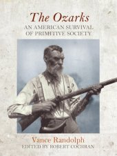 book The Ozarks An American Survival of Primitive Society