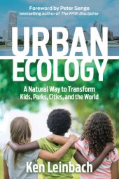 book URBAN ECOLOGY : a natural way to transform kids, parks, cities, and the world.