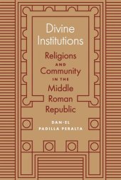 book Divine Institutions: Religions and Community in the Middle Roman Republic