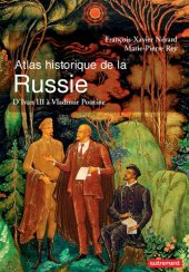 book Atlas historique de la Russie : D’Ivan III à Vladimir Poutine